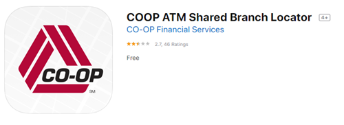COOP-App.png Download the app in the App Store or Google Play by searching “COOP ATM Shared Branch Locator.”